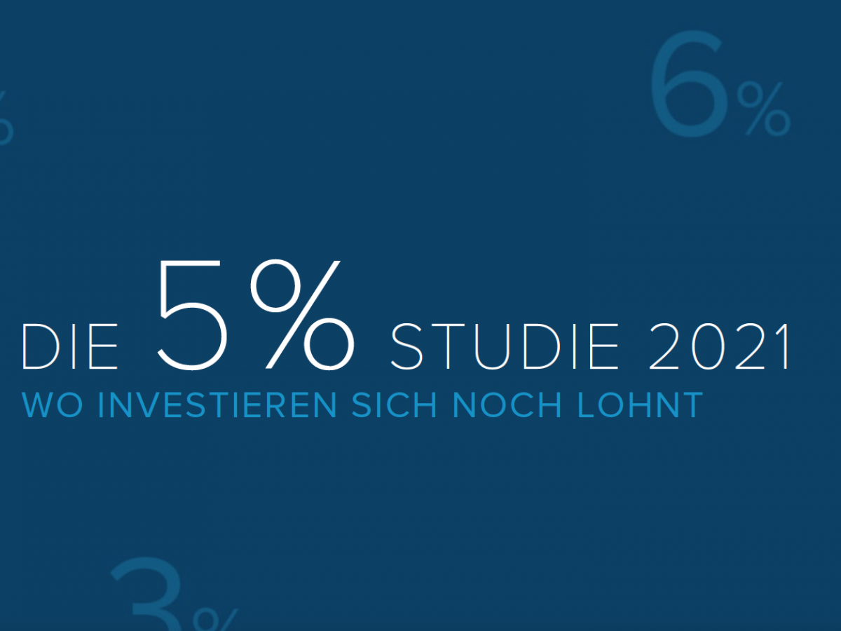 Die 5 % Studie 2021 – wo Investieren sich noch lohnt